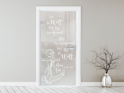 Glastüre DU BIST DIE WELT, personalisiert, Glas satiniert